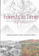 Forests in time : the environmental consequences of 1,000 years of change in New England