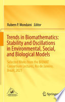 Trends in biomathematics : stability and oscillations in environmental, social, and biological models : selected works from the BIOMAT Consortium Lectures, Rio de Janeiro, Brazil, 2021