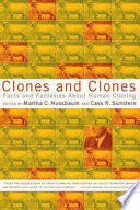 Clones and clones : facts and fantasies about human cloning