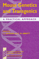 Mouse genetics and transgenics : a practical approach