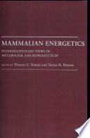 Mammalian energetics : interdisciplinary views of metabolism and reproduction