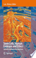 Stem cells, human embryos and ethics : interdisciplinary perspectives