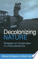 Decolonizing nature : strategies for conservation in a post-colonial era