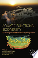 Aquatic functional biodiversity : an ecological and evolutionary perspective