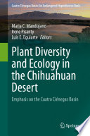 Plant diversity and ecology in the Chihuahuan Desert : emphasis on the Cuatro Ciénegas Basin