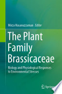 The plant family Brassicaceae : biology and physiological responses to environmental stresses