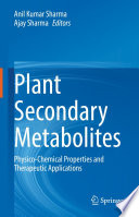 Plant secondary metabolites : physico-chemical properties and therapeutic applications