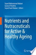 Nutrients and nutraceuticals for active & healthy ageing