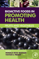 Bioactive foods in promoting health : fruits and vegetables
