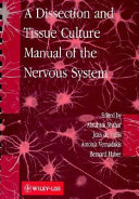 A Dissection and tissue culture manual of the nervous system