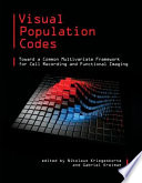 Visual population codes : toward a common multivariate framework for cell recording and functional imaging.