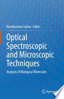 Optical spectroscopic and microscopic techniques : analysis of biological molecules