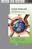 Global telehealth : selected papers from Global Telehealth 2010 (GT 2010), 15th International Conference of the International Society for Telemedicine and eHealth and 1st National Conference of the Australasian Telehealth Society