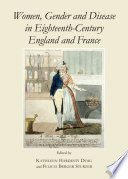 Women, gender and disease in eighteenth-century England and France