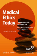 Medical ethics today : the BMAs handbook of ethics and law