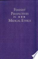 Feminist perspectives in medical ethics