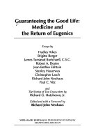 Guaranteeing the good life : medicine and the return of eugenics