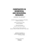 Chimpanzees in biomedical and behavioral research : assessing the necessity