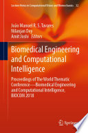 Biomedical engineering and computational intelligence : proceedings of the World Thematic Conference--Biomedical Engineering and Computational Intelligence, BIOCOM 2018