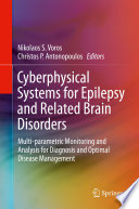 Cyberphysical systems for epilepsy and related brain disorders : multi-parametric monitoring and analysis for diagnosis and optimal disease management