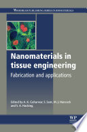 Nanomaterials in tissue engineering : fabrication and applications