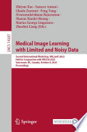 Medical image learning with limited and noisy data : second international workshop, MILLanD 2023, held in conjunction with MICCAI 2023, Vancouver, BC, Canada, October 8, 2023, proceedings