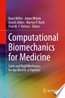 Computational biomechanics for medicine : solid and fluid mechanics for the benefit of patients