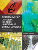 Biosecurity challenges of the global expansion of high-containment biological laboratories : summary of a workshop