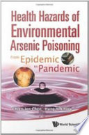 Health Hazards of Environmental Arsenic Poisoning : From Epidemic to Pandemic