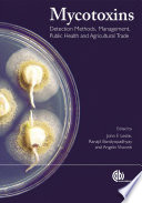 Mycotoxins : detection methods, management, public health and agricultural trade
