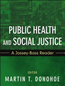 Public health and social justice : a Jossey-Bass reader /