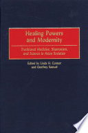 Healing powers and modernity : traditional medicine, shamanism, and science in Asian societies /
