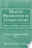Health promotion in communities : holistic and wellness approaches