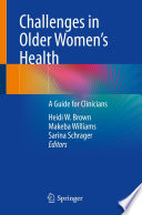 Challenges in older women's health : a guide for clinicians