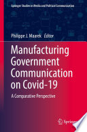 Manufacturing government communication on COVID-19 : a comparative perspective