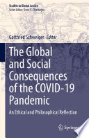 The global and social consequences of the COVID-19 pandemic : an ethical and philosophical reflection