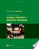 Rolling Back Malaria : the World Bank Global Strategy & Booster Program.