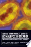 Toward a containment strategy for smallpox bioterror : an individual-based computational approach