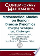 Mathematical studies on human disease dynamics : emerging paradigms and challenges : AMS-IMS-SIAM Joint Summer Research Conference on modeling the dynamics of human diseases: emerging paradigms and challenges, July 17-21, 2005, Snowbird, Utah /