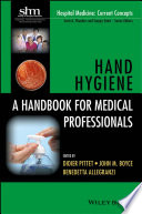 Hand hygiene : a handbook for medical professionals