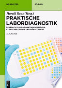 Praktische Labordiagnostik : Lehrbuch zur Laboratoriumsmedizin, klinischen Chemie und Hämatologie