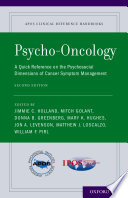 Psycho-oncology : a quick reference on the psychosocial dimensions of cancer symptom management