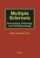 Multiple sclerosis : immunology, pathology, and pathophysiology