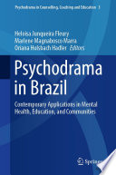 Psychodrama in Brazil : contemporary applications in mental health, education, and communities