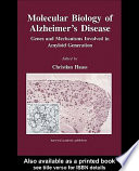 Molecular biology of Alzheimer's disease : genes and mechanisms involved in amyloid generation