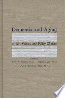 Dementia and aging : ethics, values, and policy choices