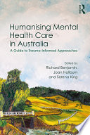 Humanising mental health care in Australia : a guide to trauma-informed approaches
