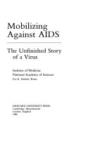 Mobilizing against AIDS : the unfinished story of a virus