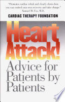 Heart attack! : advice for patients by patients