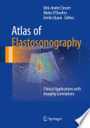 Atlas of elastosonography : clinical applications with imaging correlations